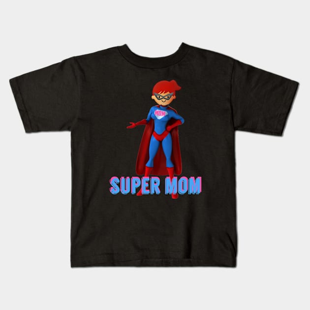 super mom mothers day womens day Kids T-Shirt by sukhendu.12